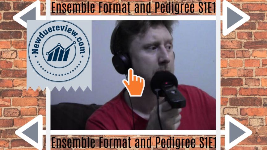 Ensemble Format and Pedigree S1E1